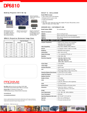 Page 2DP6810
WHATÕS INCLUDED 
Model DP6810 includes:nLaser remote control with batteriesnEuropean and U.S. power cordsnProduct documentationnLens capnVGA cable, audio cable (mini-plug), Mac adapter, PC serial, PS2 and Mac control
cables, AV cable, and S-Video cable
ORDERING INFORMATION 
Model Number: DP6810For worldwide use
Optional Accessories
CASE-001Carry-on rolling soft caseCASE-013Deluxe rolling hard case (checkable/shippable)
CASE-
014High capacity rolling hard case (checkable/shippable)
LAMP-010150-watt...