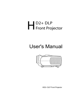 Page 1D2+ DLP
Front Projector
Users Manual
H
HD2+ DLP Front Projector  