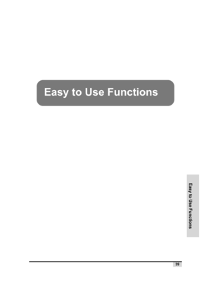 Page 40Easy to Use Functions
39
 
Easy to Use Functions 