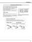 Page 77
Compliance
This projector uses nominal input voltages of 100-120 V or 200-240
V AC.  This projector automatically selects the correct input
voltage.  It is designed to work with single-phase power systems
having a grounded neutral conductor.  To reduce risk of electrical
shock, do not plug into any other type of power system.
Consult your authorized dealer or service station if you are not sure
of the type of power being supplied.
Connect the projector with all peripheral equipment before turning
the...