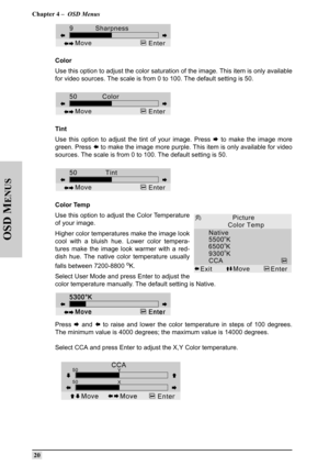 Page 29Chapter 4 –  OSD Menus
 20
OSD M
ENUS
Color
Use this option to adjust the color saturation of the image. This item is only available
for video sources. The scale is from 0 to 100. The default setting is 50.
Tint
Use this option to adjust the tint of your image. Press 