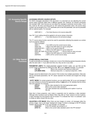 Page 107B-8
2.5  Accessing Specific source setupsaCCessIng sPeCIfIC soURCe seTUPs
For ASCII  messages  described  in  this  document,  it  is  assumed  you  are  adjusting  the  current 
source	setup	(channel)	 rather	than	a	different	 specific	one.	However,	 for	several	 commands	
(for example, ASR,  Auto Source) you can direct the message to particular source setup. To do 
this, insert an “s” and a source# (such as “S5”) before the parameter value—the source setup 
number	 can	be	thought	 of	as	 a	“P0”...