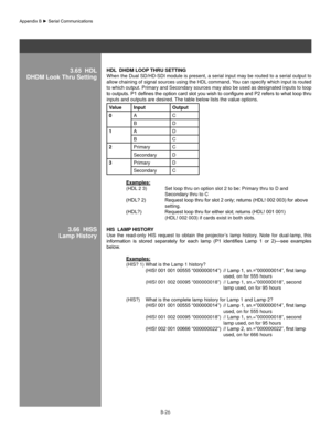 Page 125B-26
3.65  hDl
DhDM look Thru settinghDl   DhDM looP  ThRU seTTIng 
When the Dual SD/HD-SDI module is present, a serial input may be routed to a serial output to 
allow chaining of signal sources using the HDL command. You can specify which input is routed 
to which output. Primary and Secondary sources may also be used as designated inputs to loop 
to	 outputs.	 P1	defines	 the	option 	card	 slot	you	 wish	 to	configure	 and	P2	refers	 to	what	 loop	thru	
inputs and outputs are desired. The table below...