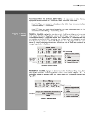 Page 403-17
fUnCTIons  WIThIn  The  Channel seTUP  MenU  — To  copy,  delete  or  edit  a  channel, 
highlight the desired channel in the Channel Setup menu and do one of tw\
o things:
Press 
•	
Func if you want to copy the selected channel or delete this or other channels. See 
Copying or Deleting a Channel  below.
 
Press 
•	
 if you want to edit channel setups (i.e., non-image related parameters) for the 
selected channel. See  Editing a Channel Setup , below.
T o CoPY  a Channel, highlight the desired...