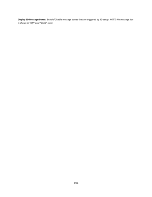 Page 114114  Display 3D Message Boxes:  Enable/Disable message boxes that are triggered by 3D setup. NOTE: No message box is shown in “Off” and “Valid” state.                           