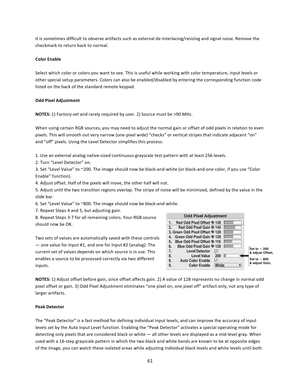 Page 6161  it is sometimes difficult to observe artifacts such as external de‐interlacing/resizing and signal noise. Remove the checkmark to return back to normal.  Color Enable  Select which color or colors you want to see. This is useful while working with color temperature, input levels or other special setup parameters. Colors can also be enabled/disabled by entering the corresponding function code listed on the back of the standard remote keypad.  Odd Pixel Adjustment  NOTES: 1) Factory‐set and rarely...