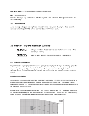 Page 1616  IMPORTANT NOTE: It is recommended to leave this feature disabled.  STEP 6 ‐ Selecting a Source  Press one of the input keys on the remote or built‐in keypad to select and display the image for the source you connected in Step 3.  STEP 7‐ Adjusting Image  Adjust the image settings, such as Brightness, Contrast, Gamma, Focus, Zoom etc. using the direct keys on the remote or built in keypad.  NOTE: Refer to Section 3 “Operation” for more details.    2.2 Important Setup and Installation Guidelines...