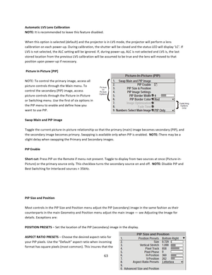 Page 6363  Automatic LVS Lens Calibration NOTE: It is recommended to leave this feature disabled.  When this option is selected (default) and the projector is in LVS mode, the projector will perform a lens calibration on each power‐up. During calibration, the shutter will be closed and the status LED will display ‘LC’. If LVS is not selected, the ALC setting will be ignored. If, during power‐up, ALC is not selected and LVS is, the last stored location from the previous LVS calibration will be assumed to be true...