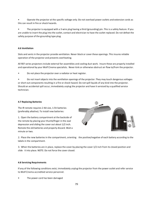 Page 7979  • Operate the projector at the specific voltage only. Do not overload power outlets and extension cords as this can result in fire or shock hazards.  • The projector is equipped with a 3‐wire plug having a third (grounding) pin. This is a safety feature. If you are unable to insert the plug into the outlet, contact and electrician to have the outlet replaced. Do not defeat the safety purpose of the grounding type plug.   4.6 Ventilation  Slots and vents in the projector provide ventilation. Never...