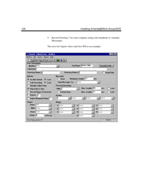 Page 136126 Installing Amanda@Work.Group/DOS
5. Record Greeting 1 for each company using your telephone or Amanda 
Messenger.
The next two figures show mail box 990 as an example. 