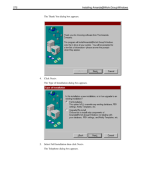 Page 282272 Installing Amanda@Work.Group/Windows
The Thank You dialog box appears.
4. Click Next>.
The Type of Installation dialog box appears.
5. Select Full Installation then click Next>.
The Telephone dialog box appears. 