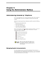 Page 87Chapter 9:
Using the Administrator Mailbox
Administering Amanda by Telephone
You, as system administrator, have a System Administrator mailbox (999) in addition to 
your personal mailbox. You access it by telephone or from the Users screen on the 
computer.
You log into Amanda using the System Administrator mailbox to perform the following 
duties:
 Record system-wide announcements
 Record busy hold music
 Create system-wide mailing lists
 Lock, unlock, and reset mailboxes
 Listen to system status...