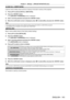 Page 143Chapter 4 Settings — [PROJECTOR SETUP] menu
ENGLISH - 143
[LOAD ALL USER DATA]
Load the various setting values saved as a backup in the built-in memory of the projector.
1)  
Press 
 as to select [LOAD ALL USER DATA].
2)
 
Press the  button.
 fThe 

[SECURITY PASSWORD] screen is displayed.
3)
 
Enter a security password and press the  button.
4)

 
When the confirmation screen is displayed, press  qw

 to select [OK], and press the  button.
Note
 f The projector enters the standby mode to reflect the...