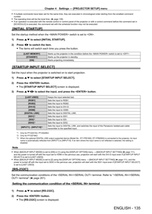 Page 135Chapter 4 Settings — [PROJECTOR SETUP] menu
ENGLISH - 135
 fIf multiple commands have been set for the same time, they are executed in chronological order starting from the smallest command 
number
.
 fThe operating time will be the local time. ( x

  page   139)
 fIf an operation is executed with the remote control or control panel of the projector or with a control command before the command set in 
[SCHEDULE] is executed, the command set with the schedule function may not be executed.
[INITIAL...