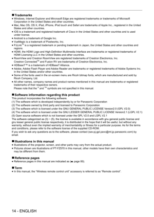 Page 14 
14 - ENGLISH
 
r Trademarks
 
f Windows, Internet Explorer and Mircrosoft Edge are registered trademarks or trademarks of Microsoft 
Corporation in the United States and other countries.
 
f Mac, Mac OS, OS X, iPad, iPhone, iPod touch and Safari are trademarks of 
Apple Inc., registered in the United 
States and other countries.
 
f IOS is a trademark and registered trademark of Cisco in the United States and other countries and is used 
under license.
 
f Android is a trademark of Google Inc.
 
f...