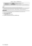 Page 110Chapter 4 Settings — [NETWORK] menu
110 - ENGLISH
[WIRELESS LAN] [SSID]*1Displays the character string of SSID.
[IP ADDRESS]*1Displays the IP address.
[Presenter Light] [LOGIN PASSWORD]Displays the login password for Presenter Light/VueMagic used.
*1 The [SSID]/[IP ADDRESS] of [WIRELESS LAN] will be displayed when the wireless module (Model No.: ET-WML100) of the optional accessories is 
inserted. 
Note
 
f The settings of network are same for both the  terminal and the  terminal.
 
f The on-screen menu...