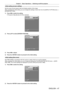 Page 47Chapter 3 Basic Operations — Switching on/off the projector
ENGLISH - 47
Initial setting (screen setting)
Set the screen format (aspect ratio) and display position of the image.
After completed the initial setting, you can change the settings of each item from the [DISPLAY OPTION] menu → 
[SCREEN SETTING].
1)
 
Press 
 qw to switch the setting.
 fProceed to Step 

4) when [16:10] is selected.
16:105/7
SCREEN POSITION
Set as necessary for the screen in use.
INITIAL SETTING
SET CHANGESCREEN FORMAT
ENTER
2)...