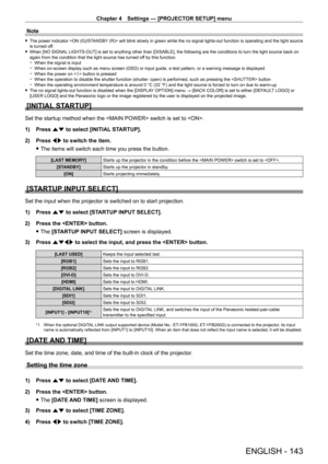 Page 143Chapter 4 Settings — [PROJECTOR SETUP] menu
ENGLISH - 143
Note
 fThe power indicator  will blink slowly in green while the no signal lights-out function is operating and the light source 
is turned off.
 f When [NO SIGNAL

 LIGHTS-OUT] is set to anything other than [DISABLE], the following are the conditions to turn the light source back on 
again from the condition that the light source has turned off by this function.
 g When the signal is input gWhen on-screen display such as menu screen (OSD) or...