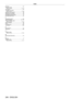 Page 246Index
246 - ENGLISH
[STATUS]     152
 button
Remote control
    
 27, 78
Sub memory
     163
 button
Remote control
    
 27, 69
Switching of
f the projector
     68
Switching on the projector
     60
Switching the input signal
     69
[SYSTEM DA
YLIGHT VIEW]
     91
[SYSTEM SELECT
OR]
     94
TTemperature indicator      193
[TEST
 PATTERN]
     85, 160
 button
Remote control
    
 27, 78
[TEXT
 CHANGE]
     165
[TINT]
     88
T
roubleshooting
     204
T
wo-window
     223
U[UNIFORMITY]    129
Upgrade...