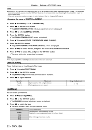 Page 82Chapter 4 Settings — [PICTURE] menu
82 - ENGLISH
Note
 fAdjust [COLOR  TEMPERATURE] correctly. All colors will not be displayed properly unless adequate adjustment is made. If the adjustment 
does not look suitable, you can press the  button on the remote control to return the setting for the selected item only to the 
factory default setting.
 f When color temperature has been changed, the colors before and after the\
 change will dif

fer slightly.
Changing the name of [USER1] or [USER2]
1) Press as to...