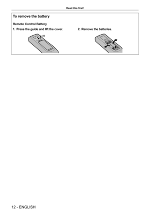 Page 1212 - ENGLISH
Read this first!
To remove the battery
Remote Control Battery
1.
 P
 ress the guide and lift the cover.
(ii)(i)
2. Remove the batteries.  