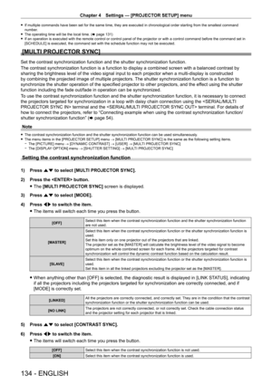 Page 134Chapter 4 Settings — [PROJECTOR SETUP] menu
134 - ENGLISH
 fIf multiple commands have been set for the same time, they are executed in chronological order starting from the smallest command 
number
.
 fThe operating time will be the local time. ( x

  page   131)
 fIf an operation is executed with the remote control or control panel of the projector or with a control command before the command set in 
[SCHEDULE] is executed, the command set with the schedule function may not be executed.
[MULTI PROJECTOR...