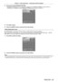 Page 65Chapter 3 Basic Operations — Switching on/off the projector
ENGLISH - 65
2) Press as to select [SCREEN POSITION].
 f[SCREEN POSITION] cannot be selected or adjusted when [SCREEN FORMA T] is set to [16:10] in 
PT
-

RZ970 or PT
-
 RW930, or when [SCREEN FORMAT] is set to [4:3] in PT
-
 RX110.
16:90
5/7
SCREEN POSITION
Set as necessary for the screen in use. 
INITIAL SETTING
SET CHANGESCREEN FORMAT
ENTERMENU SELECT
3) Press 
qw to adjust.
4)  
Press the  button to proceed to the initial setting.
Initial...