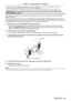 Page 65Chapter 3 Basic Operations — Projecting
ENGLISH - 65
 fWhen the main power is switched of f during shift adjustment, a lens calibration error screen will be displayed during the next shift 
adjustment. Execute the [PROJECTOR SETUP] menu → [LENS CALIBRATION].
 f When the lens calibration error is displayed even though [LENS CALIBRA TION] was executed, ask your dealer to repair the unit.
Adjusting the lens position and focus when the Fixed-focus Lens (Model \
No.: 
ET
-

D75LE90) is used
After attaching...