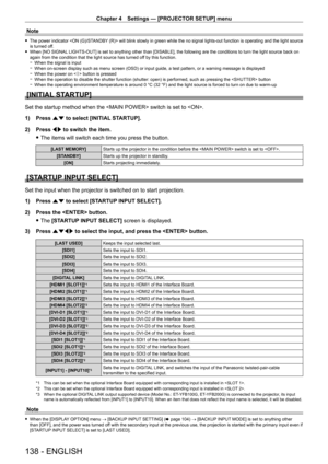 Page 138Chapter 4 Settings — [PROJECTOR SETUP] menu
138 - ENGLISH
Note
 fThe power indicator  will blink slowly in green while the no signal lights-out function is operating and the light source 
is turned off.
 f When [NO SIGNAL

 LIGHTS-OUT] is set to anything other than [DISABLE], the following are the conditions to turn the light source back on 
again from the condition that the light source has turned off by this function.
 g When the signal is input gWhen on-screen display such as menu screen (OSD) or...