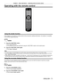 Page 71Chapter 3 Basic Operations — Operating with the remote control
ENGLISH - 71
Operating with the remote control
Using the shutter function
If the projector is not used for a certain period of time during the meeting intermission, for example, it is possible 
to turn off the image temporarily.
 button
1) Press the  button.
 fThe image disappears.
 fThis operation can be also performed using the  button on the control panel.
2)

 
Press the  button again.
 fThe image is displayed.
Note
 f The power indicator...