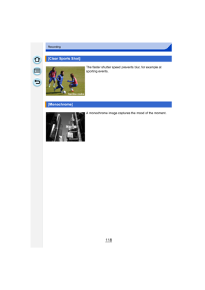 Page 118118
Recording
[Clear Sports Shot]
The faster shutter speed prevents blur, for example at 
sporting events.
[Monochrome]
A monochrome image captures the mood of the moment.
DMC-G6PDF-VQT4Z78_eng.book  118 ページ  ２０１３年４月２５日　木曜日　午前１０時５分 