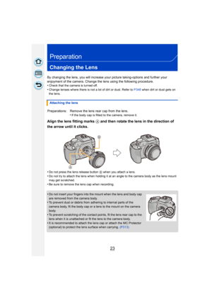 Page 2323
Preparation
Changing the Lens
By changing the lens, you will increase your picture taking-options and further your 
enjoyment of the camera. Change the lens using the following procedure.
•
Check that the camera is turned off.
•Change lenses where there is not a lot of dirt or dust. Refer to  P348 when dirt or dust gets on 
the lens.
Align the lens fitting marks A and then rotate the lens in the direction of 
the arrow until it clicks.
•Do not press the lens release button  B when you attach a lens....