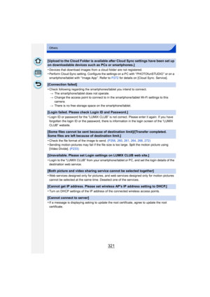 Page 321321
Others
[Upload to the Cloud Folder is available after Cloud Sync settings have been set up 
on downloadable devices such as PCs or smartphones.]
•
Devices that download images from a cloud folder are not registered.
•Perform Cloud Sync setting. Configure the settings on a PC with “ PHOTOfunSTUDIO ” or on a 
smartphone/tablet with “ Image App ”. Refer to P272 for details on [Cloud Sync. Service].
[Connection failed]
•
Check following regarding the smartphones/tablet you intend to connect.
> The...