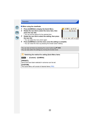 Page 4949
Preparation
∫When using the viewfinder
1Press [Q.MENU] to display the Quick Menu.2Rotate the rear dial to select the menu item, then 
press the rear dial.
•
You can set the options for the selected item.
3Rotate the rear dial to select the setting, then press 
the rear dial.
•
You can select the menu items again.
4Press [Q.MENU] to exit the menu once the setting is complete.
•You can close the menu by pressing the shutter button halfway.
•You can also set items by pressing the cursor buttons  3/4/2/1...