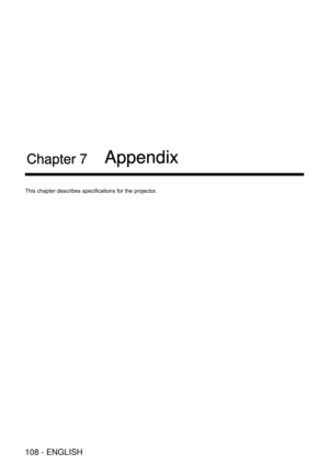Page 108108 - ENGLISH
Chapter 7 Appendix
This chapter describes speciﬁcations for the projector.  