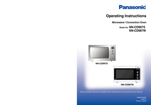 Page 1
NN-CD997S
NN-CD987W
Operating Instructions
Microwave / Convection Oven
 Model No. NN-CD997S
   NN-CD987W
Please read these instructions completely before operating this oven and keep for future reference.
A00037F40QP
F0907-0
Printed in Japan
Cook Book
Microwave / Convection Oven
  Model No. NN-CD997S
   NN-CD987W
Please read these instructions completely before operating this oven and keep for future reference.
A00037F40QP
F0907-0
Printed in Japan 