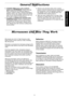 Page 7
Before Operation
-5-

General Instructions
Microwaves are a form of high frequency radio waves similar to those used by a radio, including 
AM, FM and CB .
Electricity is converted into microwave energy by the magnetron tube (which is the heart of the microwave 
oven) .
From the magnetron tube, microwave energy is 
transmitted to the oven cavity  . The microwaves are 
converted to heat in the food .  The microwaves enter 
from the outside of the food and travel through the 
food . Continued cooking to...