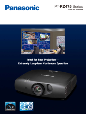 Page 11-Chip DLP™ Projectors
PT-RZ475 Series
Ideal  for  Rear  Projection—
Extremely  Long-Term Continuous Operation 