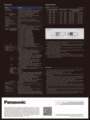 Page 6PT-RZ475G1 Printed in Japan.
All information included here is valid as of June 2013.
For more information about Panasonic projectors, please visit :Projector Global Web Site – panasonic.net/avc/projectorFacebook – w w w.facebook.com /panasonicprojectorYo uTu b e   –  w w w.youtube.com /user/ PanasonicProjector
Weights  and  dimensions  shown  are  approximate.  Specifications  and  appearance  are  subject  to change  without  notice.  Product  availability  differs  depending  on  region  and  country....