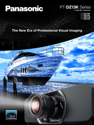 Page 1PT-DZ13K
PT-DS12K
PT-DW11K
PT-DZ10K
3-Chip DLP™ Projectors
PT-DZ13K Series
The New Era of Professional Visual Imaging 