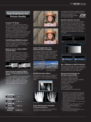 Page 3Detail Clarity Processor 3 Gives Natural Clarity to Even the Finest Details
This  unique  Panasonic  circuit  optimizes  the sharpness  of  each  image,  based  on  the superhigh-,  high-,  medium-,  and  low- frequency  components  of  the  extracted image  information.  The  resulting  images have  more  natural,  lifelike  expression.
It combines with either a separate, external 100/120/144 Hz drive with IR emitter and active shutter glasses, or an active ﬁlter and passive glasses, for viewing 3D...