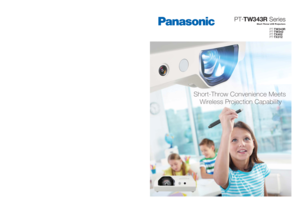 Page 1Short Throw LCD Projectors
PT-
TW343R Series
PT-
TW343R
PT-
TW342
PT-
TX402
PT-
TX312
PT-TW343RG1 Printed in Japan. All information included here is valid as of August 2015.
Short-Throw Convenience Meets 
Wireless Projection Capability
For more information about Panasonic projectors, please visit: Projector Global Web Site – panasonic.net/avc/projectorFacebook – www.facebook.com/panasonicprojectorYouTube – www.youtube.com/user/PanasonicProjectorFor more information about 
Panasonic Projectors and...