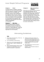 Page 291.Check foods during defrosting. Foods vary
in their defrosting speed.
2.It is not necessary to cover the food.
3.Always turn or stir the food especially when 
the oven “beepsʼʼ. Shield if necessary (see
point 5).
4.Minced meat/chops/chicken portions should
be broken up or separated as soon as
possible and placed in a single layer.5.Shielding prevents food cooking. It is
essential when defrosting chickens and
joints of meat. The outside thaws out first,
so protect wings/breast/fat with smooth
pieces of...