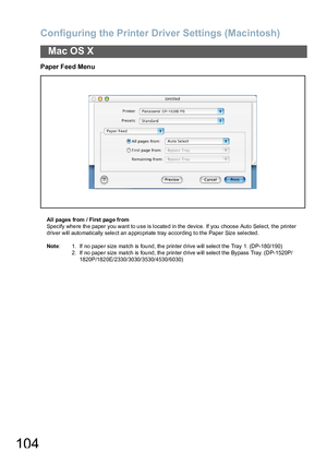 Page 104Configuring the Printer Driver Settings (Macintosh)
104
Mac OS X
Paper Feed Menu
All pages from / First page from
Specify where the paper you want to use is located in the device. If you choose Auto Select, the printer 
driver will automatically select an appropriate tray according to the Paper Size selected.
Note: 1. If no paper size match is found, the printer drive will select the Tray 1. (DP-180/190)
2. If no paper size match is found, the printer drive will select the Bypass Tray. (DP-1520P/...