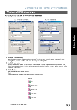 Page 63Configuring the Printer Driver Settings
63
Windows 98/Windows Me
Printer Section
Device Options Tab (DP-2330/3030/3530/4530/6030)
1.Available printer memory
Specifies the amount of availab le printer memory. The driver uses this information  when p erforming 
printing tasks, such as sending fonts from the computer to the printer.
2.Av ailable font cache
Displays the amount of font cache memory now available to Type 32 fonts (bitmap font format).  The 
Driver automatically adjusts the font cache size...