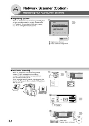 Page 8484
Network Scanner (Option)
■ Document Scanning
When the Panasonic Document Management
System (PDMS) is installed and configured
on your PC, document(s) can be scanned from
the DP-3530/4530/6030 to PC.
When using the network scanner, it is necessary first
to make the Panasonic Communication Utility software
start on your PC.
or
Original Size
if original size is not shown
Registering your PC/Document Scanning
12
8
5
■ Registering your PC
When the Panasonic Document Management System
(PDMS) included on the...