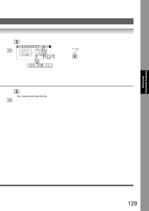 Page 129129
Advanced
Facsimile Features
3
Y our machine will retry the file.
5
4
Downloaded From ManualsPrinter.com Manuals 