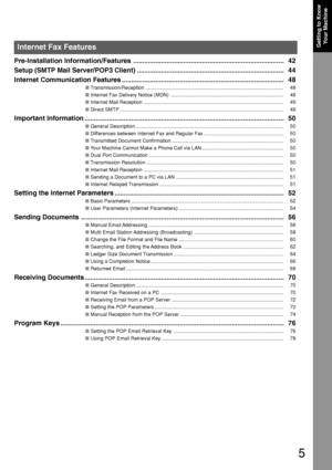 Page 55
Getting to KnowYour MachineInternet Fax Features
Pre-Installation Information/Features ........................................................................\
......... 42
Setup (SMTP Mail Server/POP3 Client) ........................................................................\
....... 44
Internet Communication Features ........................................................................\
............... 48
■  Tr ansmission/Reception...