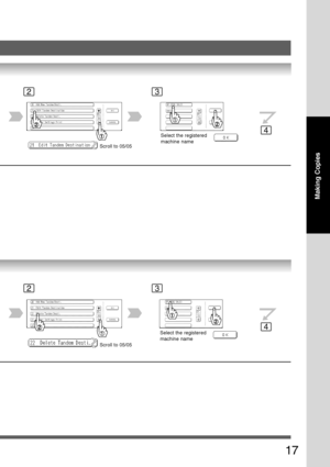 Page 17
17
Making Copies
23
Select the registered
machine name4
23
4Select the registered
machine name
Scroll to 05/05
Scroll to 05/05
Downloaded From ManualsPrinter.com Manuals 