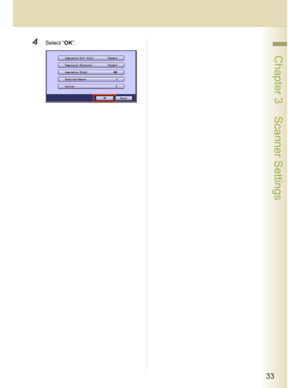 Page 3333
 Chapter 3    Scanner Settings
4Select “OK”.
Downloaded From ManualsPrinter.com Manuals 